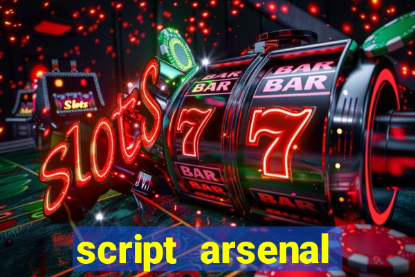 script arsenal pastebin aimbot